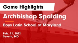 Archbishop Spalding  vs Boys Latin School of Maryland Game Highlights - Feb. 21, 2022
