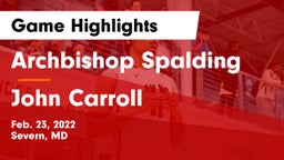 Archbishop Spalding  vs John Carroll  Game Highlights - Feb. 23, 2022