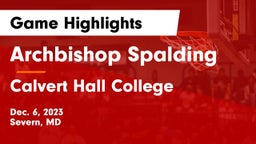 Archbishop Spalding  vs Calvert Hall College  Game Highlights - Dec. 6, 2023