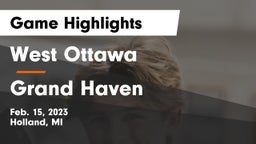 West Ottawa  vs Grand Haven  Game Highlights - Feb. 15, 2023