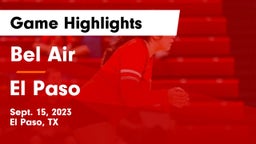 Bel Air  vs El Paso  Game Highlights - Sept. 15, 2023