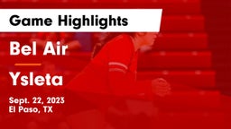 Bel Air  vs Ysleta  Game Highlights - Sept. 22, 2023