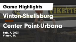 Vinton-Shellsburg  vs Center Point-Urbana  Game Highlights - Feb. 7, 2023
