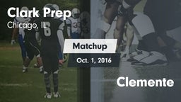 Matchup: Clark Prep High Scho vs. Clemente  2016