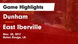 Dunham  vs East Iberville  Game Highlights - Nov. 20, 2017