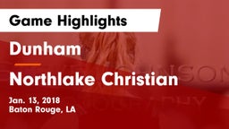 Dunham  vs Northlake Christian  Game Highlights - Jan. 13, 2018