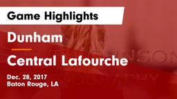 Dunham  vs Central Lafourche  Game Highlights - Dec. 28, 2017