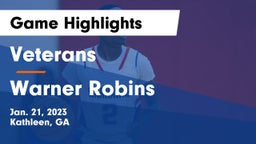 Veterans  vs Warner Robins   Game Highlights - Jan. 21, 2023