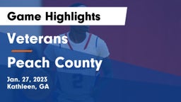 Veterans  vs Peach County  Game Highlights - Jan. 27, 2023