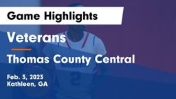 Veterans  vs Thomas County Central  Game Highlights - Feb. 3, 2023