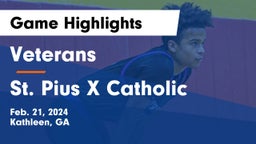 Veterans  vs St. Pius X Catholic  Game Highlights - Feb. 21, 2024