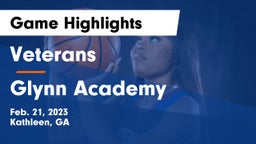 Veterans  vs Glynn Academy  Game Highlights - Feb. 21, 2023