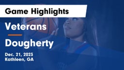 Veterans  vs Dougherty  Game Highlights - Dec. 21, 2023