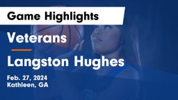 Veterans  vs Langston Hughes  Game Highlights - Feb. 27, 2024