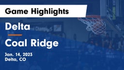 Delta  vs Coal Ridge Game Highlights - Jan. 14, 2023