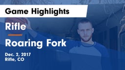 Rifle  vs Roaring Fork  Game Highlights - Dec. 2, 2017