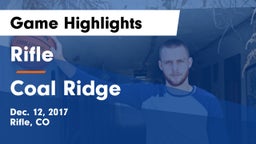 Rifle  vs Coal Ridge  Game Highlights - Dec. 12, 2017