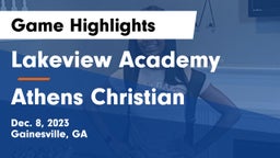 Lakeview Academy  vs Athens Christian  Game Highlights - Dec. 8, 2023