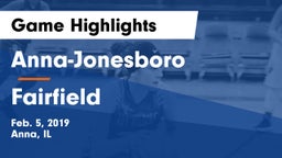 Anna-Jonesboro  vs Fairfield  Game Highlights - Feb. 5, 2019
