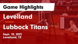 Levelland  vs Lubbock Titans Game Highlights - Sept. 10, 2022