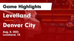 Levelland  vs Denver City Game Highlights - Aug. 8, 2023