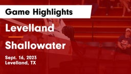 Levelland  vs Shallowater  Game Highlights - Sept. 16, 2023