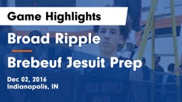 Broad Ripple  vs Brebeuf Jesuit Prep  Game Highlights - Dec 02, 2016