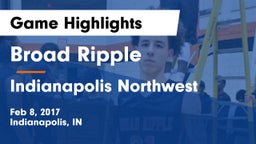 Broad Ripple  vs Indianapolis Northwest Game Highlights - Feb 8, 2017