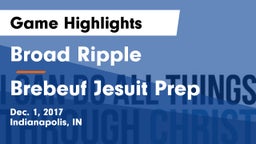 Broad Ripple  vs Brebeuf Jesuit Prep  Game Highlights - Dec. 1, 2017