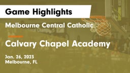 Melbourne Central Catholic  vs Calvary Chapel Academy Game Highlights - Jan. 26, 2023