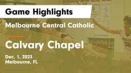 Melbourne Central Catholic  vs Calvary Chapel Game Highlights - Dec. 1, 2023