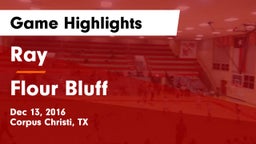 Ray  vs Flour Bluff  Game Highlights - Dec 13, 2016