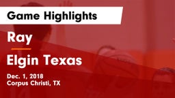 Ray  vs Elgin Texas  Game Highlights - Dec. 1, 2018