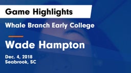 Whale Branch Early College  vs Wade Hampton  Game Highlights - Dec. 4, 2018