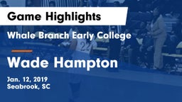 Whale Branch Early College  vs Wade Hampton  Game Highlights - Jan. 12, 2019