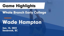 Whale Branch Early College  vs Wade Hampton  Game Highlights - Jan. 15, 2022