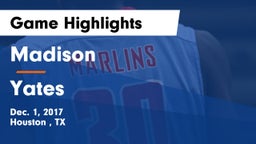 Madison  vs Yates  Game Highlights - Dec. 1, 2017