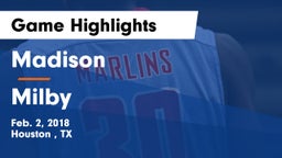 Madison  vs Milby  Game Highlights - Feb. 2, 2018