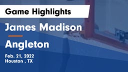 James Madison  vs Angleton  Game Highlights - Feb. 21, 2022