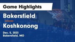 Bakersfield  vs Koshkonong  Game Highlights - Dec. 5, 2023