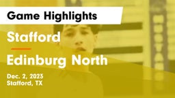 Stafford  vs Edinburg North  Game Highlights - Dec. 2, 2023
