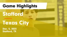 Stafford  vs Texas City  Game Highlights - Dec. 5, 2023