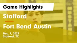 Stafford  vs Fort Bend Austin  Game Highlights - Dec. 7, 2023