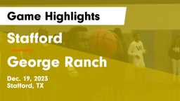 Stafford  vs George Ranch  Game Highlights - Dec. 19, 2023