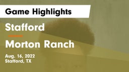 Stafford  vs Morton Ranch  Game Highlights - Aug. 16, 2022