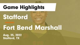 Stafford  vs Fort Bend Marshall  Game Highlights - Aug. 25, 2022