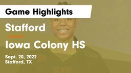 Stafford  vs Iowa Colony HS Game Highlights - Sept. 20, 2022