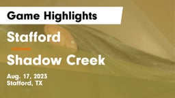 Stafford  vs Shadow Creek  Game Highlights - Aug. 17, 2023
