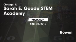 Matchup: Sarah E. Goode STEM  vs. Bowen 2016