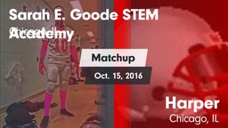 Matchup: Sarah E. Goode STEM  vs. Harper  2016